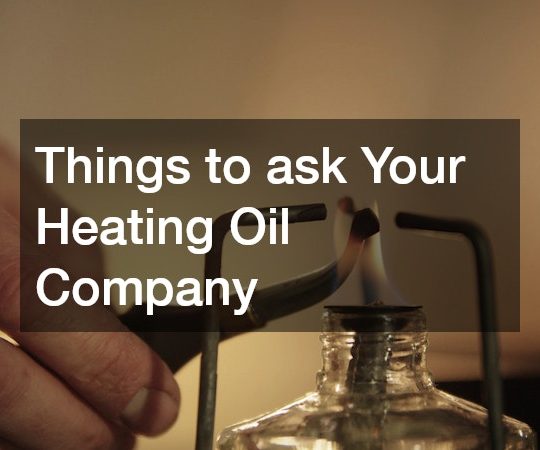 Things to ask Your Heating Oil Company
