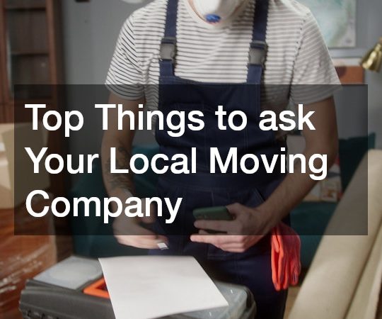 Top Things to ask Your Local Moving Company
